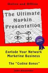 9781499343953-1499343957-The Ultimate Napkin Presentation: Explode Your Network Marketing Business