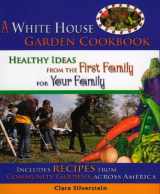9781933176352-1933176350-The White House Garden Cookbook: Healthy Ideas from the First Family for Your Family