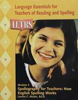 9781593181918-1593181914-LETRS Module 3: Spellography for Teachers: How English Spelling Works