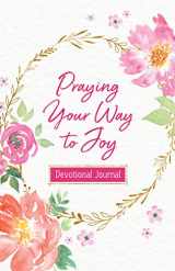 9781636090047-1636090044-Praying Your Way to Joy Devotional Journal
