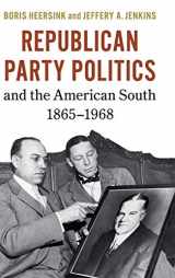9781107158436-1107158435-Republican Party Politics and the American South, 1865–1968
