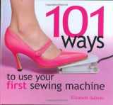 9780896893092-089689309X-101 Ways to Use Your First Sewing Machine