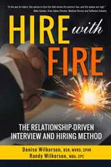 9781733261104-1733261109-HIRE with FIRE: The Relationship-Driven Interview and Hiring Method