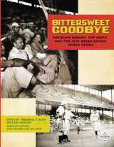 9781943816552-1943816557-Bittersweet Goodbye: The Black Barons, the Grays, and the 1948 Negro League World Series (Champions of Black Baseball)