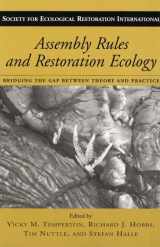 9781559633758-1559633751-Assembly Rules and Restoration Ecology: Bridging the Gap Between Theory and Practice (Volume 5) (The Science and Practice of Ecological Restoration Series)
