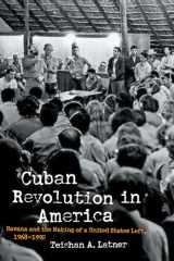 9781469659206-1469659204-Cuban Revolution in America: Havana and the Making of a United States Left, 1968–1992 (Justice, Power, and Politics)