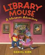 9781419701733-1419701738-Library Mouse: A Museum Adventure (Library Mouse, 4)