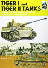 9781526771636-1526771632-Tiger I & Tiger II Tanks: German Army and Waffen-SS Normandy Campaign 1944 (TankCraft)