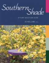 9781934110478-1934110477-Southern Shade: A Plant Selection Guide
