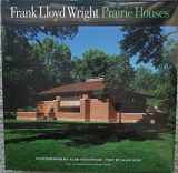 9780847828586-0847828581-Frank Lloyd Wright Prairie Houses
