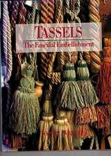 9780937274538-0937274534-Tassels: The Fanciful Embellishment