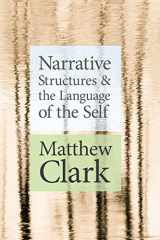 9780814255063-081425506X-Narrative Structures and the Language of the Self (THEORY INTERPRETATION NARRATIV)