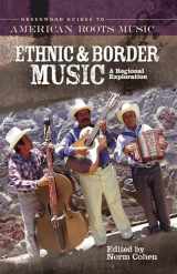 9780313331923-0313331928-Ethnic and Border Music: A Regional Exploration (Greenwood Guides to American Roots Music)