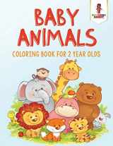 9780228204978-0228204976-Baby Animals : Coloring Book for 2 Year Olds