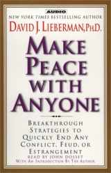 9780743522892-0743522893-Make Peace with Anyone: Proven Strategies to End any Conflict, Feud, or Estrangement Now