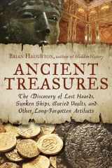 9781601632494-1601632495-Ancient Treasures: The Discovery of Lost Hoards, Sunken Ships, Buried Vaults, and Other Long-Forgotten Artifacts