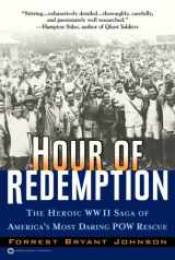 9780446679374-0446679372-Hour of Redemption: The Heroic WWII Saga of America's Most Daring POW Rescue