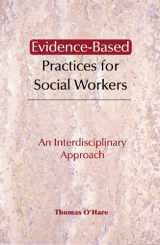 9780925065681-0925065684-Evidence-Based Practices for Social Workers: An Interdisciplinary Approach