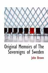 9781117686677-1117686671-Original Memoirs of The Sovereigns of Sweden