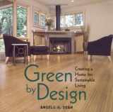 9781586851729-1586851721-Green By Design: Creating a Home for Sustainable Living