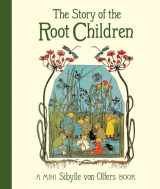 9781782507543-178250754X-The Story of the Root Children: Mini Edition
