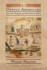 9780809016433-0809016435-Unruly Americans and the Origins of the Constitution