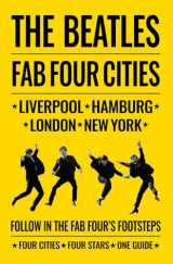 9781788840910-1788840917-The Beatles: Fab Four Cities: Liverpool - Hamburg - London - New York
