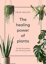 9781454936749-1454936746-The Healing Power of Plants: The Hero Houseplants That Will Love You Back