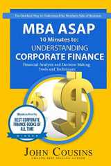 9781521497036-1521497036-Understanding Corporate Finance: MBA ASAP 10 Minutes to: