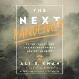 9781478919902-1478919906-The Next Pandemic: On the Front Lines Against Humankind's Gravest Dangers