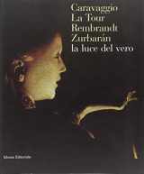 9788882152383-8882152383-La luce del vero: Caravaggio, La Tour, Rembrandt, Zurbarán (Italian Edition)