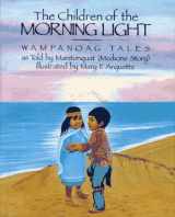 9780027659054-0027659054-The Children of the Morning Light: Wampanoag Tales as Told By Manitonquat