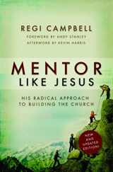 9780991607426-0991607422-Mentor Like Jesus: His Radical Approach to Building the Church