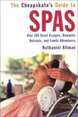 9780806523187-0806523182-The Cheapskate's Guide to Spas: Over 150 Great Escapes, Romantic Retreats, and Family Adventures