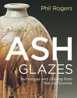 9781789940947-178994094X-Ash Glazes: Techniques and Glazing from Natural Sources