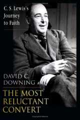 9780830832712-0830832718-The Most Reluctant Convert: C. S. Lewis's Journey to Faith