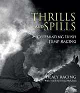 9781788491358-1788491351-Thrills and Spills: Celebrating Irish Jump Racing