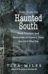 9781469636146-146963614X-Tales from the Haunted South (The Steven and Janice Brose Lectures in the Civil War Era)