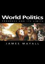 9780745625898-0745625894-World Politics: Progress and its Limits (Themes for the 21st Century)