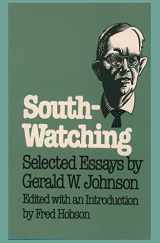 9780807815311-0807815314-South-Watching: Selected Essays by Gerald W. Johnson (Fred W. Morrison Series in Southern Studies)