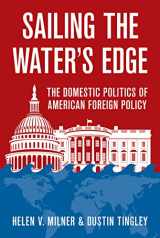 9780691165479-0691165475-Sailing the Water's Edge: The Domestic Politics of American Foreign Policy