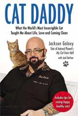 9780399163807-0399163808-Cat Daddy: What the World's Most Incorrigible Cat Taught Me About Life, Love, and Coming Clean