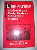 9780520066779-0520066774-Coronations: Medieval and Early Modern Monarchic Ritual