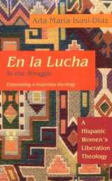 9780800626105-0800626109-En la Lucha / In the Struggle: A Hispanic Women's Liberation Theology (Biblical Reflections on Ministry)
