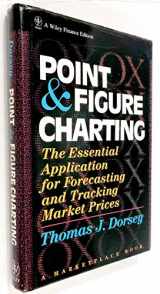 9780471119616-047111961X-Point and Figure Charting: The Essential Application for Forecasting and Tracking Market Prices (A Marketplace Book)