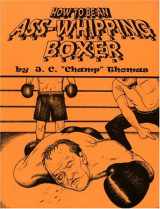 9781559502054-1559502053-How to Be an Ass-Whipping Boxer