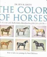 9780873581318-0873581318-The color of horses: The scientific and authoritative identification of the color of the horse
