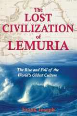 9781591430605-1591430607-The Lost Civilization of Lemuria: The Rise and Fall of the World's Oldest Culture