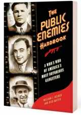 9781581826890-1581826893-The Public Enemies Handbook: A Who's Who of America's Most Notorious Gangsters