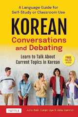 9780804856157-080485615X-Korean Conversations and Debating: A Language Guide for Self-Study or Classroom Use--Learn to Talk About Current Topics in Korean (With Companion Online Audio)